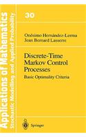 Discrete-Time Markov Control Processes: Basic Optimality Criteria