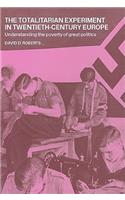 The Totalitarian Experiment in Twentieth Century Europe