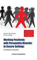 Working Positively with Personality Disorder in Secure Settings