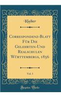 Correspondenz-Blatt FÃ¼r Die Gelehrten-Und Realschulen WÃ¼rttembergs, 1856, Vol. 3 (Classic Reprint)