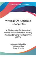Writings On American History, 1903