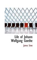 Life of Johann Wolfgang Goethe: (English)