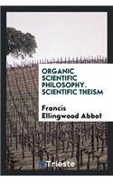 Organic Scientific Philosophy. Scientific Theism