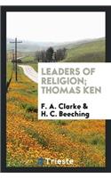 Leaders of Religion; Thomas Ken
