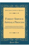 Forest Service Appeals Process: Oversight Hearing Before the Subcommittee on National Parks, Forests, and Lands of the Committee on Resources, House of Representatives, One Hundred Fourth Congress, Second Session on the Effectiveness of the U. S. F