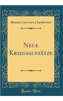Neue Kriegsaufsätze (Classic Reprint)