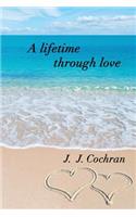 Lifetime Through Love
