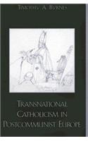 Transnational Catholicism in Post-Communist Europe