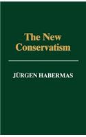 The New Conservatism - Cultural Criticism and the Historians's Debate