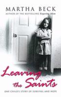 Leaving The Saints: One child's story of survival and hope