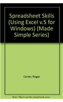Spreadsheet Skills: Using Excel v.5 for Windows(Made Simple Series)