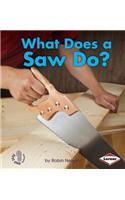 What Does a Saw Do?