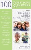 100 Questions & Answers About Your Child’s ADHD: Preschool to College