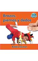 Brazos, Piernas Y Dedos (Arms and Legs, Fingers and Toes): (Mi Mundo (My World))
