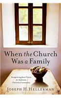 When the Church Was a Family