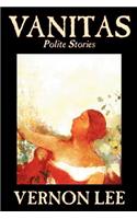 Vanitas: Polite Stories by Vernon Lee, Fiction, Short Stories