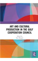 Art and Cultural Production in the Gulf Cooperation Council