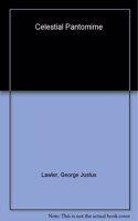Celestial Pantomime