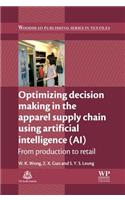 Optimizing Decision Making in the Apparel Supply Chain Using Artificial Intelligence (Ai)