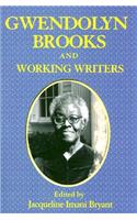 Gwendolyn Brooks and Working Writers