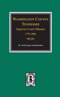 Washington County, Tennessee Superior Court Minutes, 1791-1804.