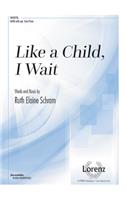 Like A Child, I Wait