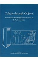 Culture Through Objects. Ancient Near Eastern Studies in Honour of P.R.S. Moorey