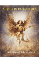 Gloria in Excelsis Deo: Frank Mason's Life of Christ