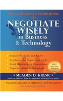 Companion Workbook to Negotiate Wisely in Business and Technology