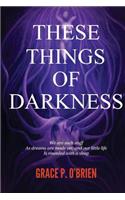 These Things of Darkness