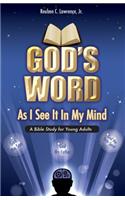 God's Word As I See It In My Mind