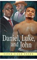 Daniel, Luke, and John