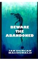 Beware the Abandoned