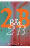 2b or Not 2b