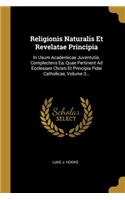 Religionis Naturalis Et Revelatae Principia