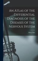 Atlas of the Differential Diagnosis of the Diseases of the Nervous System