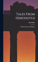 Tales From Herodotus: Or Stories From Greek History