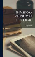 Passio O, Vangelo Di Nicodemo
