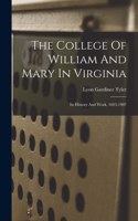 College Of William And Mary In Virginia: Its History And Work, 1693-1907