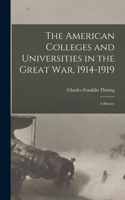 The American Colleges and Universities in the Great War, 1914-1919