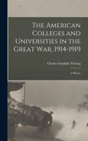 American Colleges and Universities in the Great War, 1914-1919