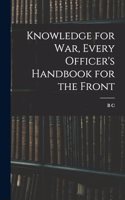 Knowledge for war, Every Officer's Handbook for the Front
