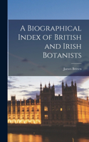 Biographical Index of British and Irish Botanists