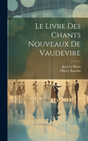 Livre Des Chants Nouveaux De Vaudevire