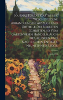 Journal für die Gärtnerey, welches eigene Abhandlungen, Auszüge und Urtheile der neuesten Schriften, so vom Gartenwesen handeln, auch Erfahrungen und Nachrichten enthält. Neunzehntes Stück.: 19-20, 1791