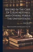 Record In The Case Of Colin Mitchell And Others, Versus The United States