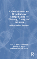 Communication and Organizational Changemaking for Diversity, Equity, and Inclusion