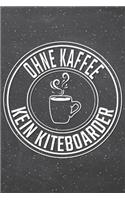 Ohne Kaffee Kein Kiteboarder
