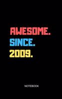 Awesome Since 2009 Notebook: Blank Journal 6x9 - Happy Birthday 10th Anniversary 10 Years Old Party Gift Idea
