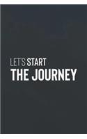 Let's Start A Journey: Daily Success, Motivation and Everyday Inspiration For Your Best Year Ever, 365 days to more Happiness Motivational Year Long Journal / Daily Notebo